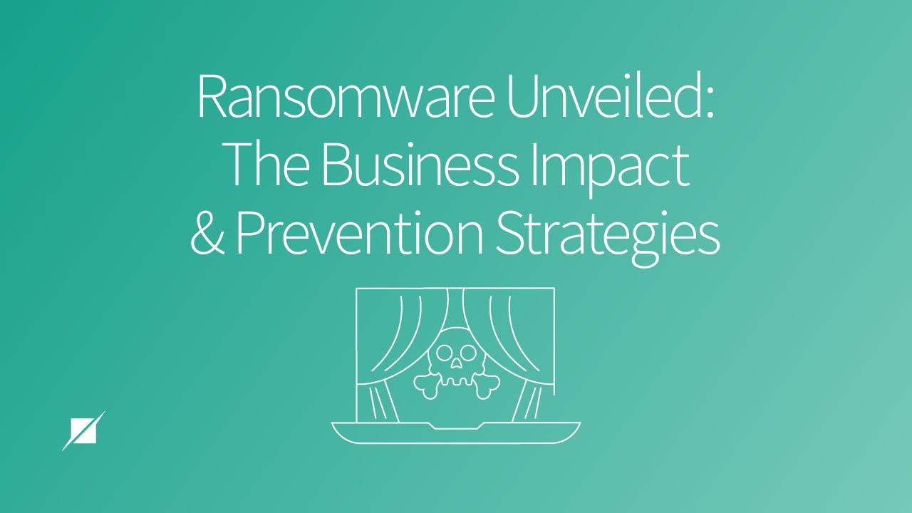 Ransomware Unveiled: The Business Impact and Prevention Strategies