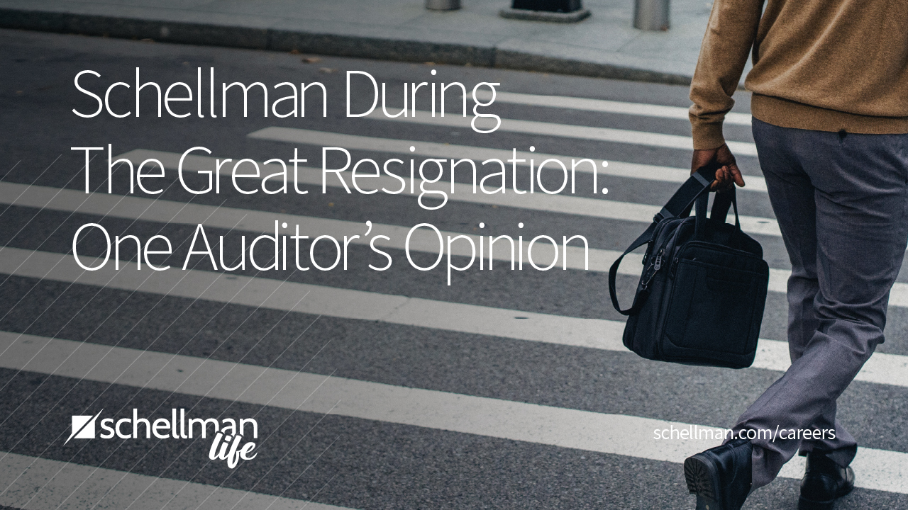Schellman During the Great Resignation: One Auditor's Opinion