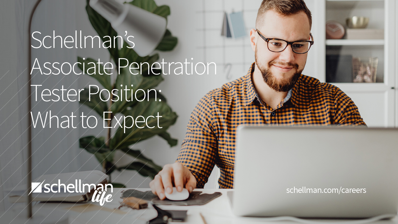 Schellman’s Associate Penetration Tester Position: What to Expect