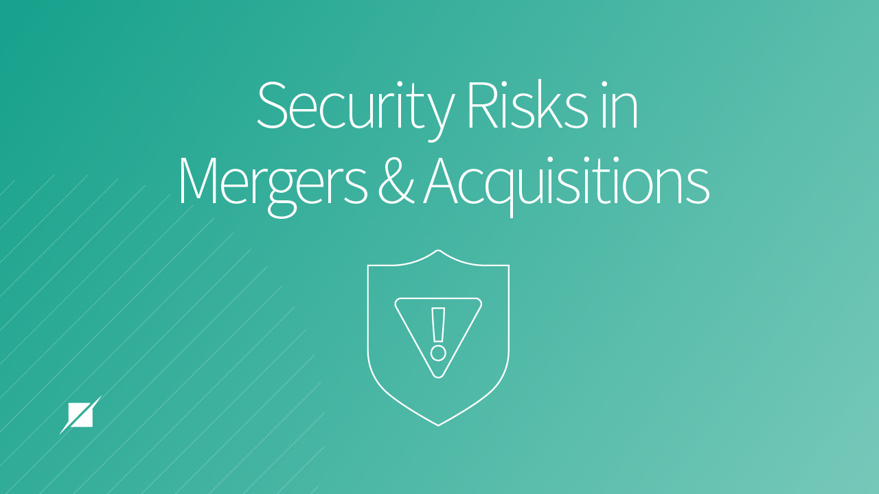 Security Risks in Mergers and Acquisitions