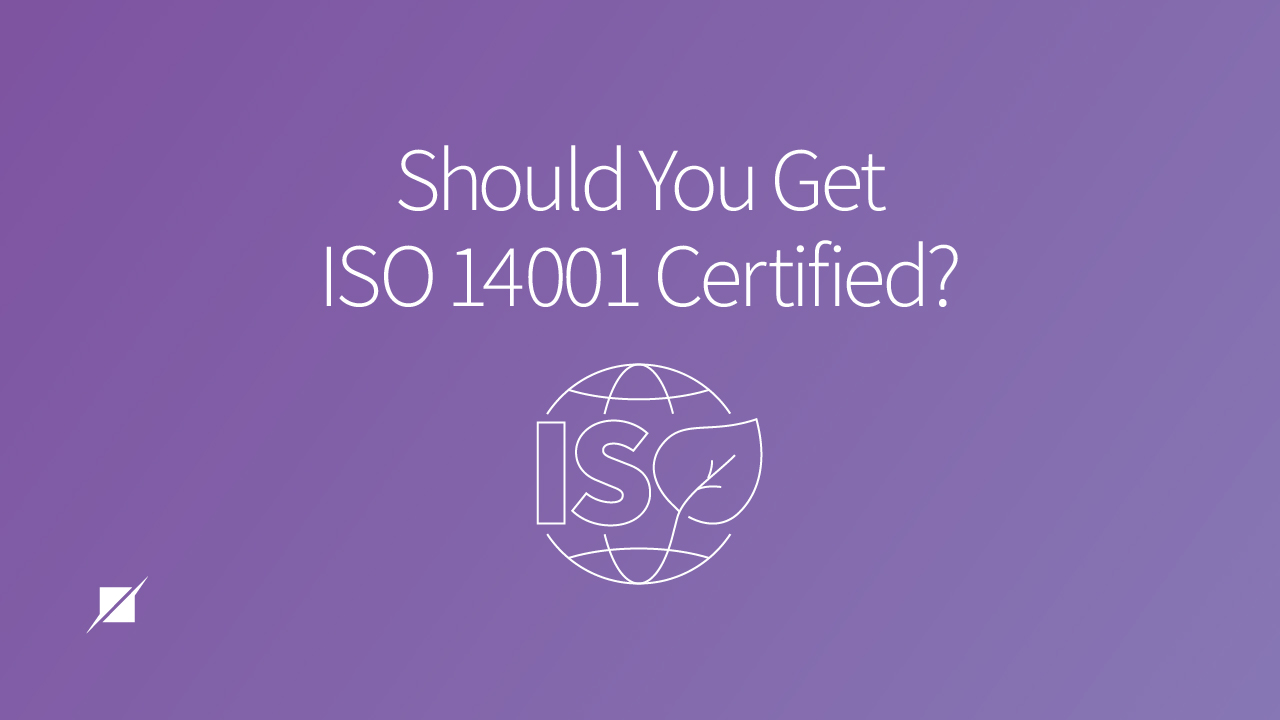 Should You Get ISO 14001 Certified?