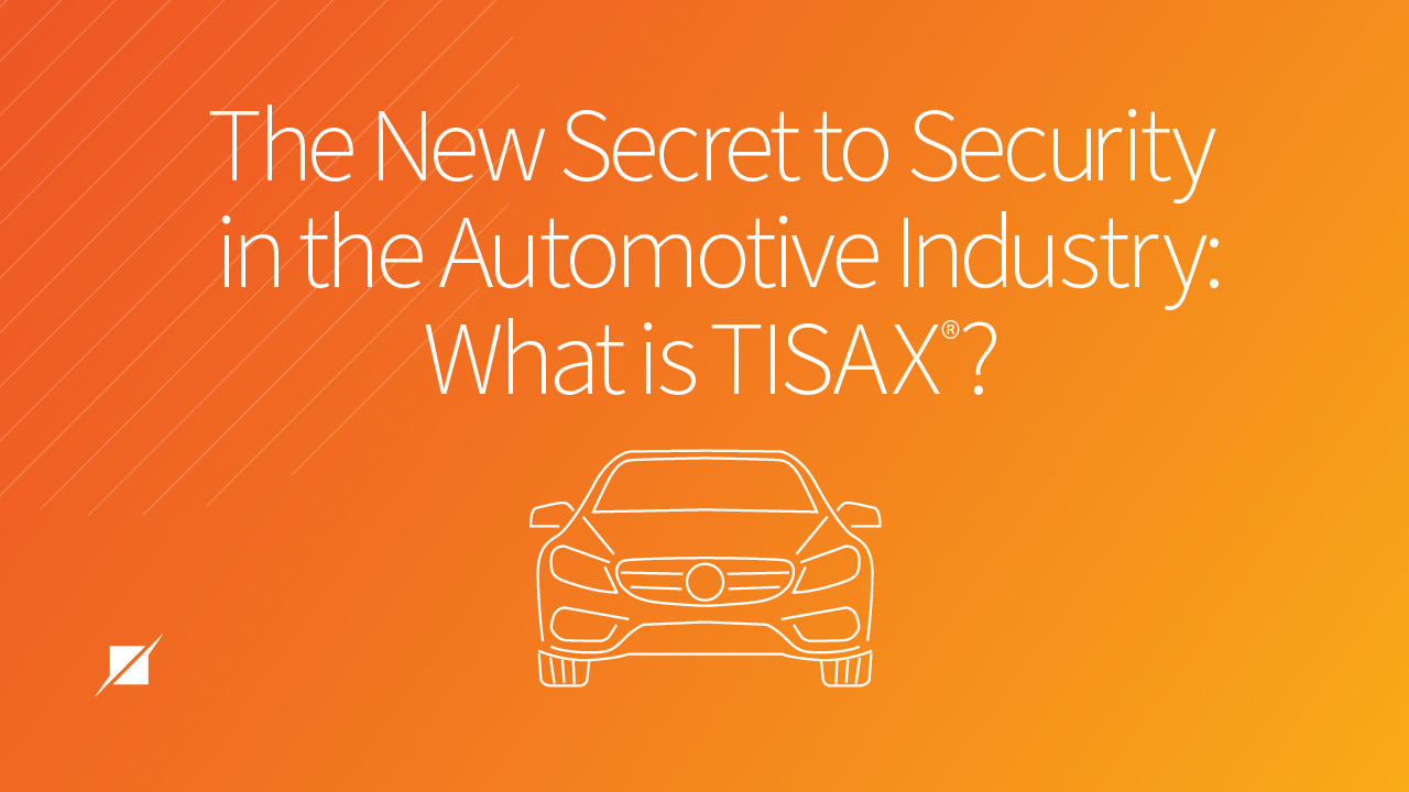 The New Secret to Security in the Automotive Industry: What is TISAX®?