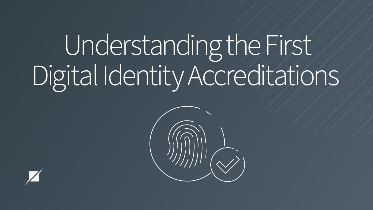 Understanding the First Digital Identity Accreditations