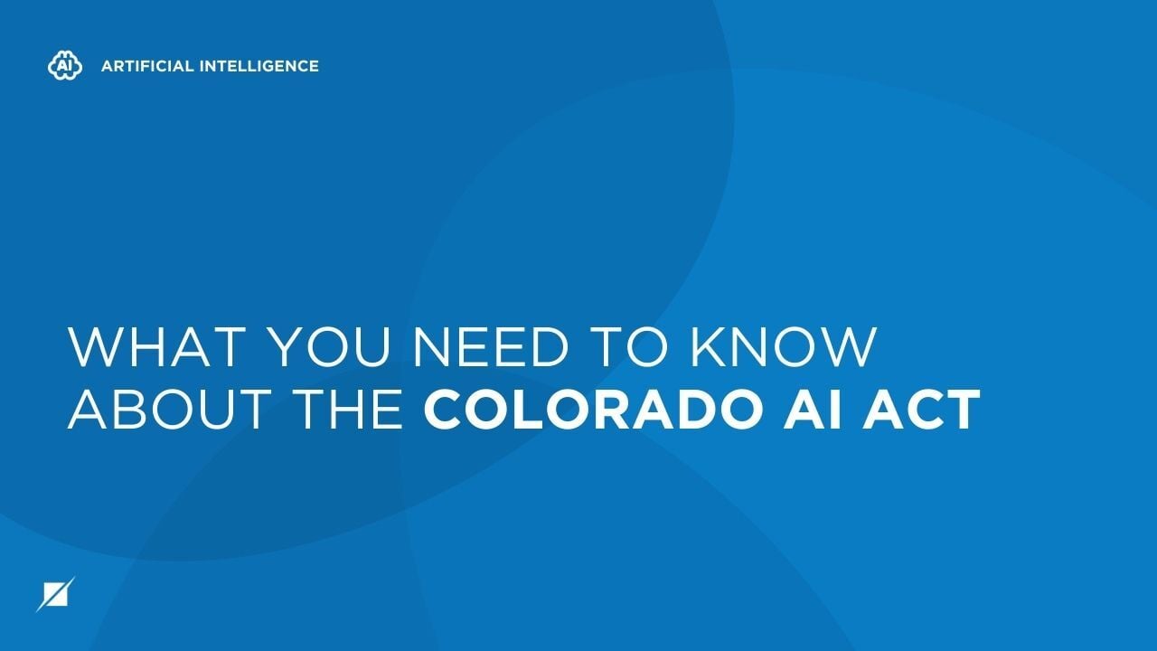 What You Need to Know About the Colorado AI Act