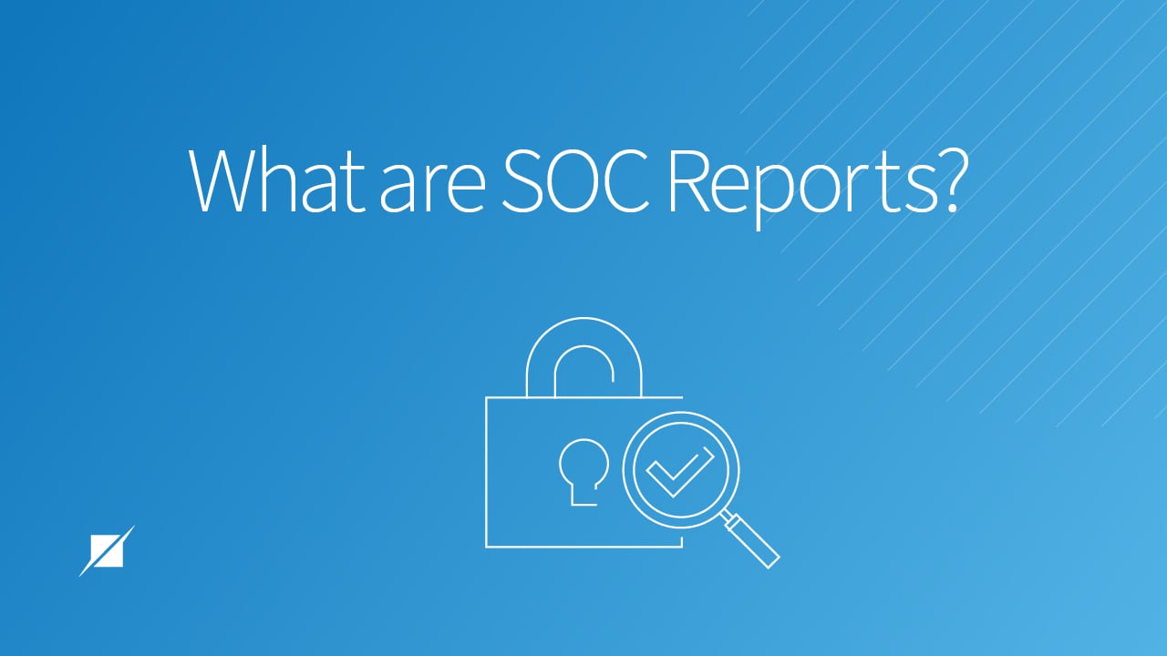 What are SOC Reports?