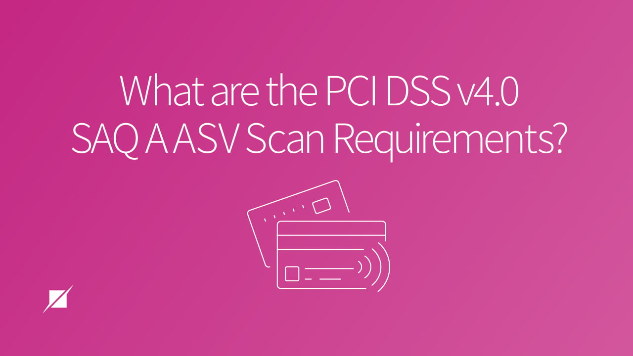 What are the PCI DSS v4.0 SAQ A ASV Scan Requirements?