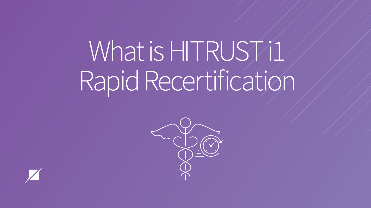 What is HITRUST i1 Rapid Recertification?