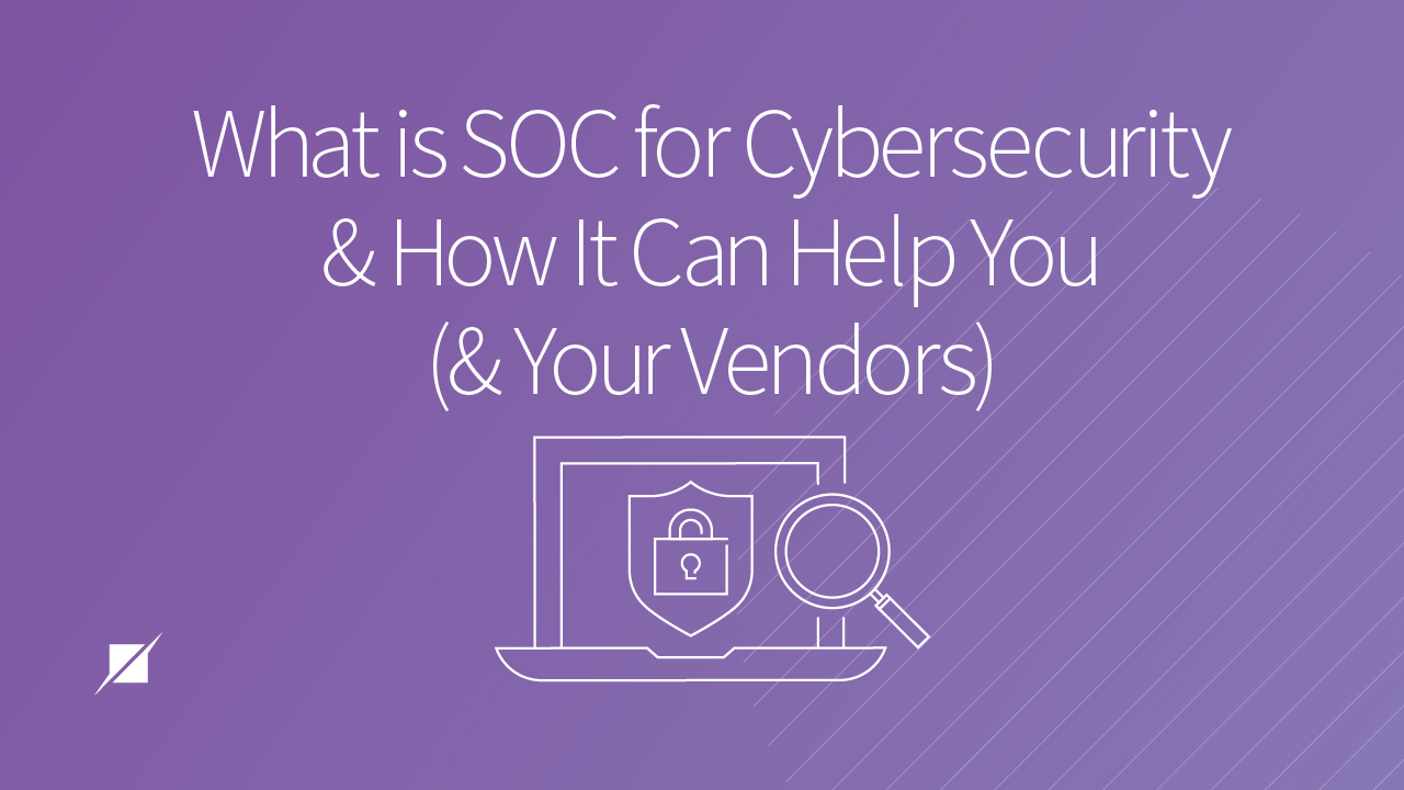 SOC for Cybersecurity and How it Can Help You