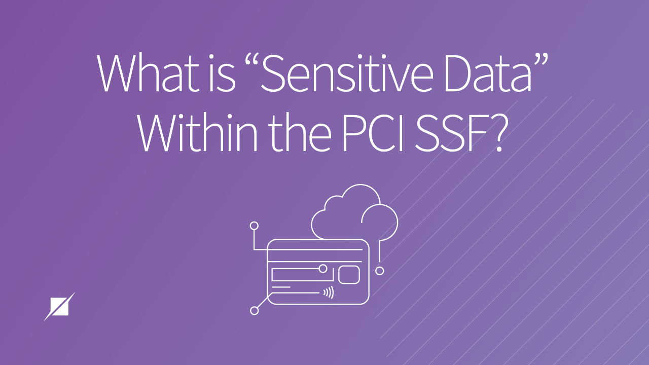 What Is Considered Sensitive Data Within PCI SSF?