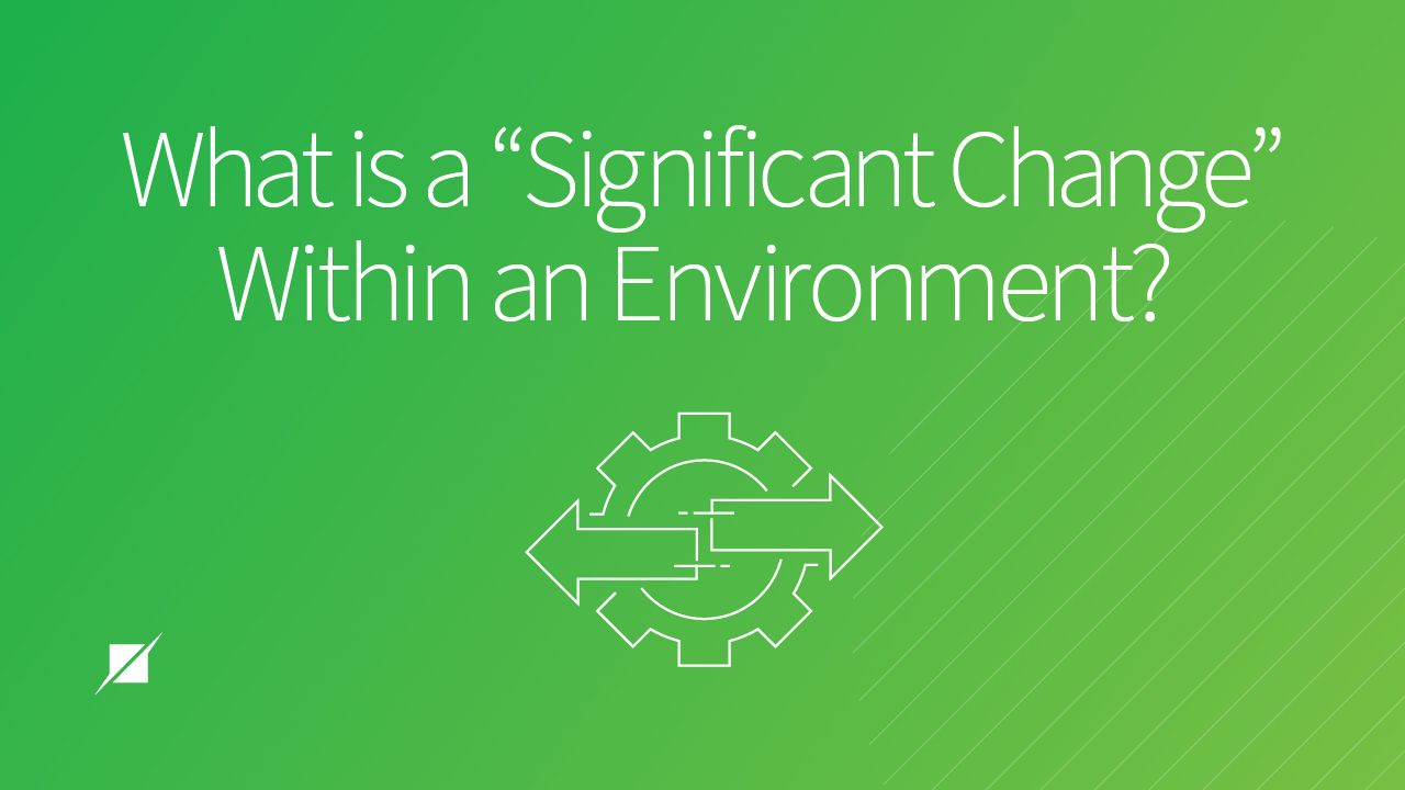 What is a Significant Change Within an Environment?