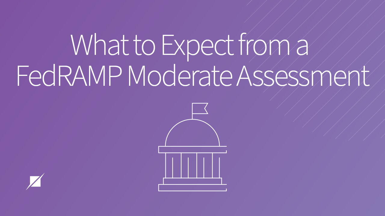 What to Expect from a FedRAMP Moderate Assessment