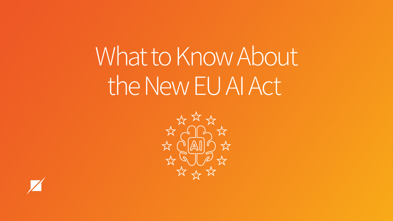 What to Know About the New EU AI Act