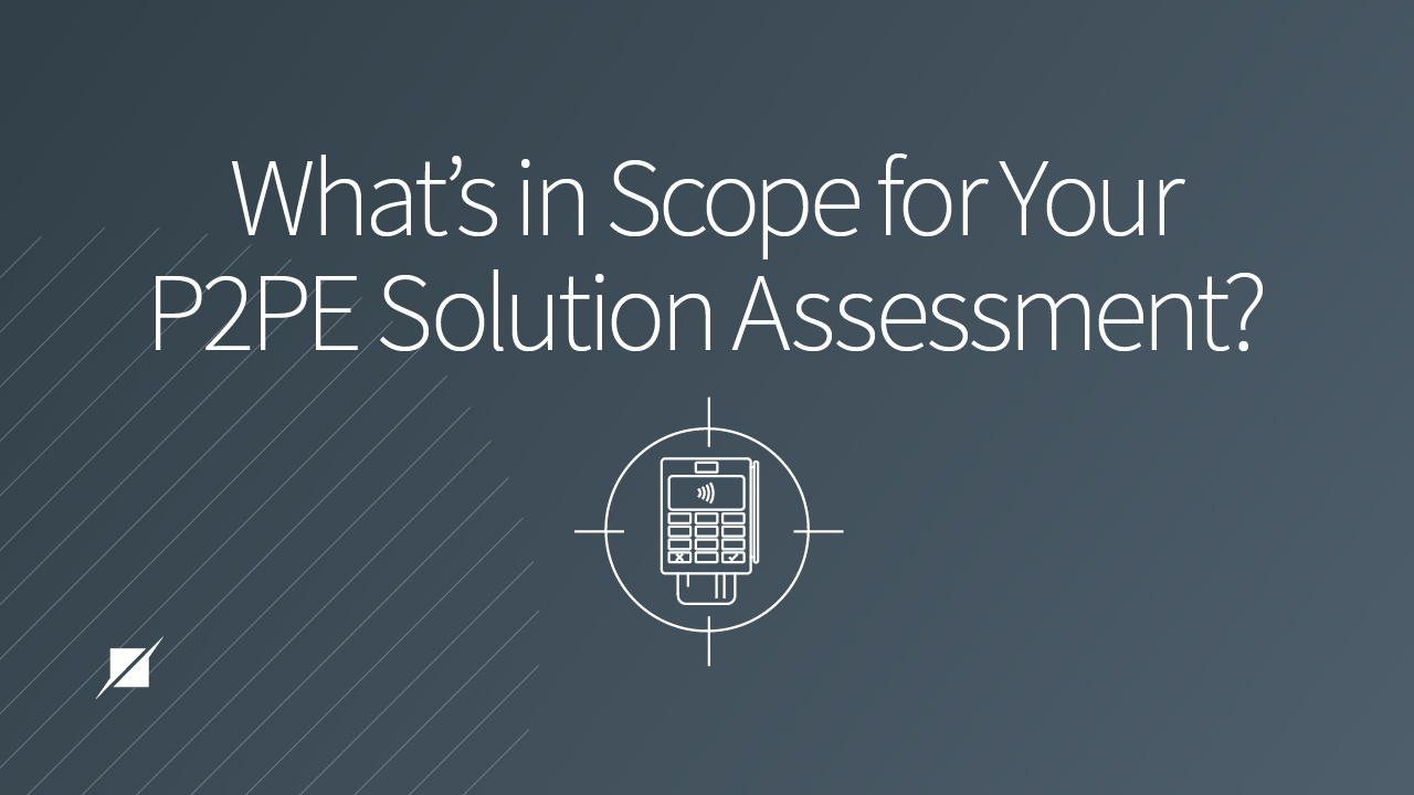 Determining the Scope for Your P2PE Solutions Assessment