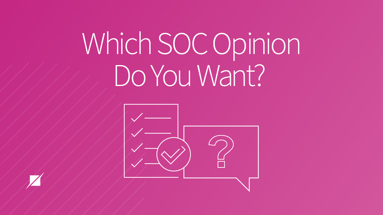 Which SOC Opinion Do You Want?