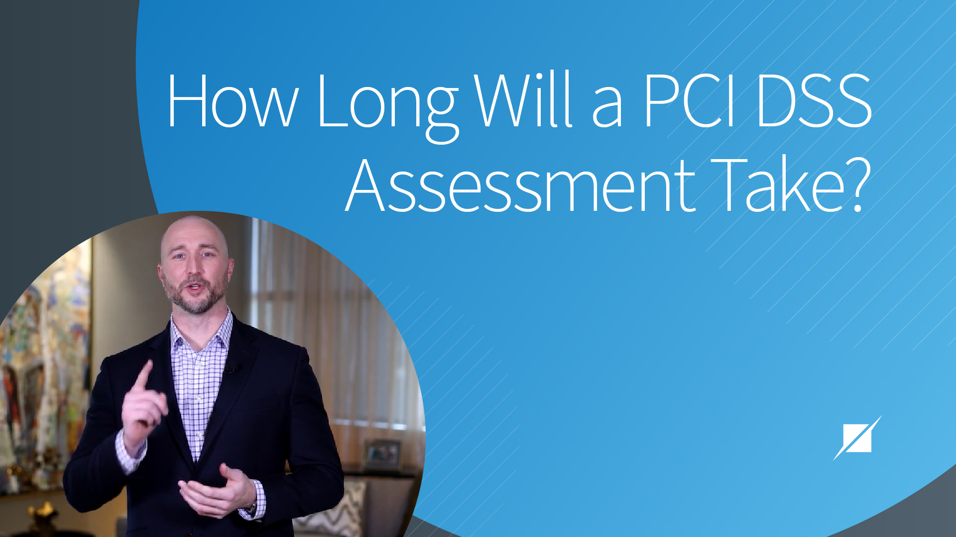 How Long Will a PCI DSS Assessment Take?